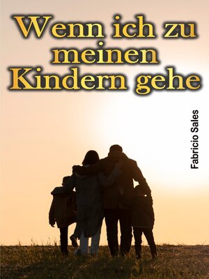 cover image of Wenn ich zu meinen Kindern gehe